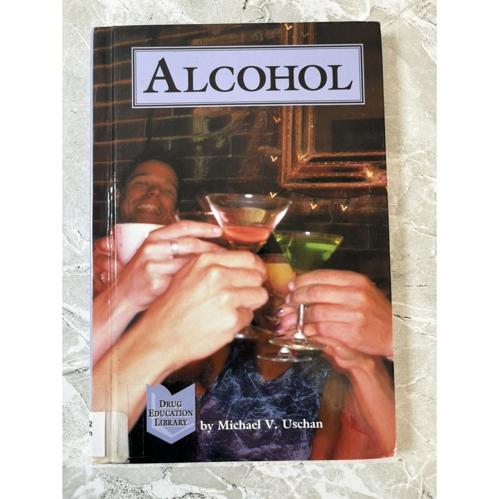 Drug Education Library: Alcohol by Michael V. Uschan - GOOD